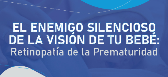el enemigo silencioso de la vision de tu bebe retinopatia de la prematuridad
